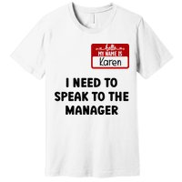 I Need To Speak to the Manager Halloween My Name Is Karen Premium T-Shirt