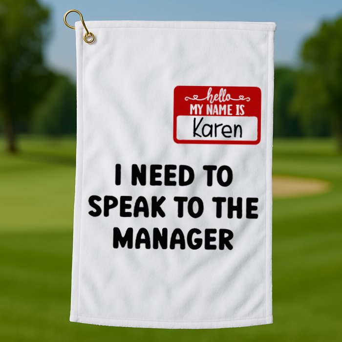 I Need To Speak to the Manager Halloween My Name Is Karen Golf Towel