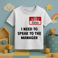 I Need To Speak to the Manager Halloween My Name Is Karen Toddler T-Shirt