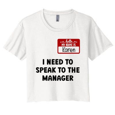 I Need To Speak to the Manager Halloween My Name Is Karen Women's Crop Top Tee