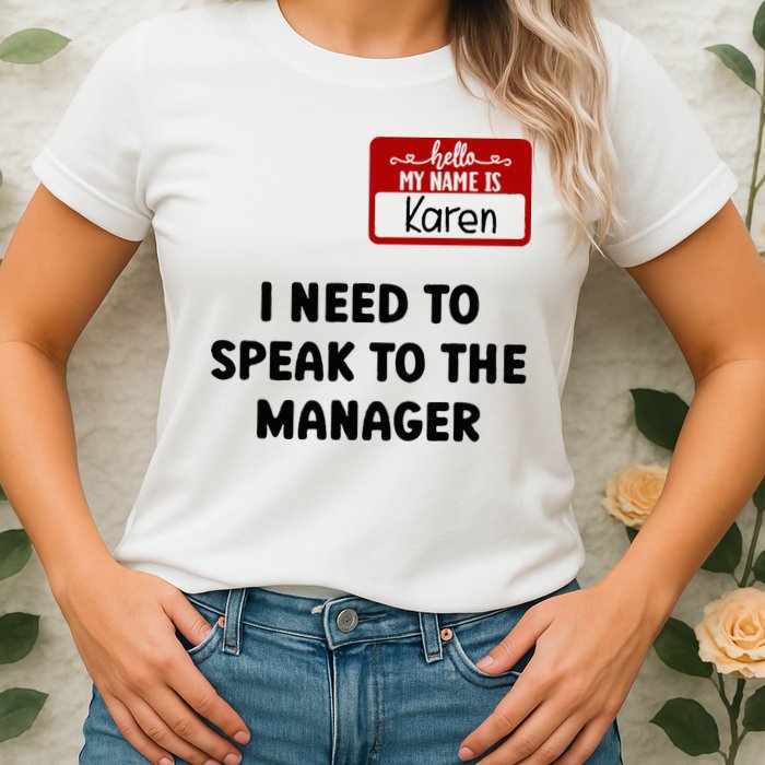 I Need To Speak to the Manager Halloween My Name Is Karen Womens T-Shirt