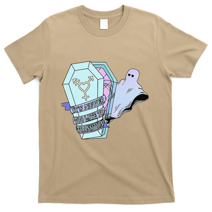 ItS Never Too Late To Transition Funny Design T-Shirt