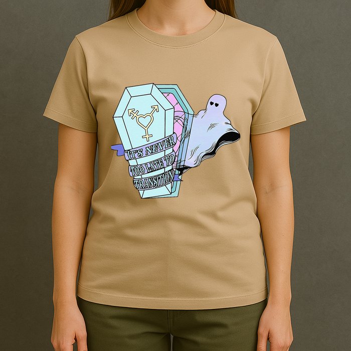 ItS Never Too Late To Transition Funny Design T-Shirt