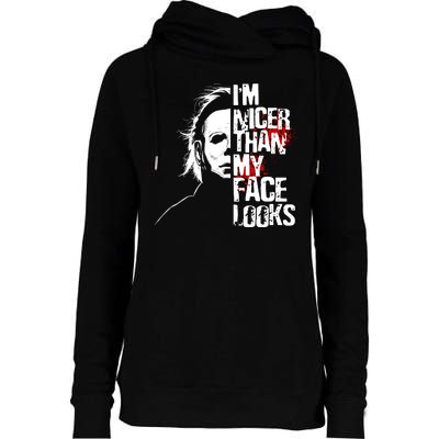 Im Nicer Than My Face Looks Spooky Halloween Womens Funnel Neck Pullover Hood