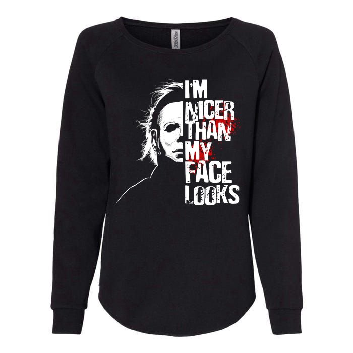 Im Nicer Than My Face Looks Spooky Halloween Womens California Wash Sweatshirt