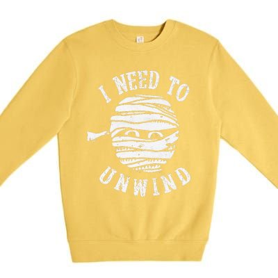 I Need To Unwind Funny Halloween Mummy Scary Premium Premium Crewneck Sweatshirt