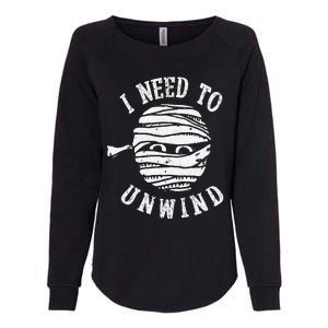 I Need To Unwind Funny Halloween Mummy Scary Premium Womens California Wash Sweatshirt