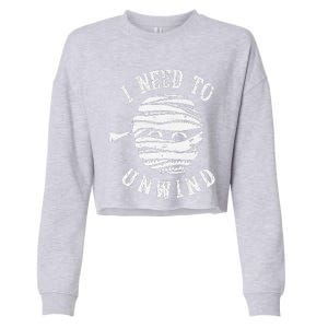 I Need To Unwind Funny Halloween Mummy Scary Premium Cropped Pullover Crew