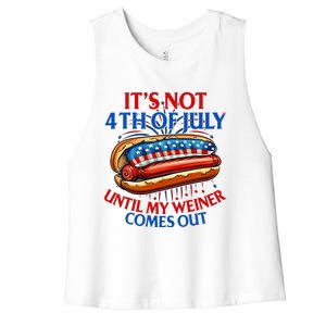 ItS Not The 4th Of July Until My Weiner Comes Out Hot Dog Women's Racerback Cropped Tank