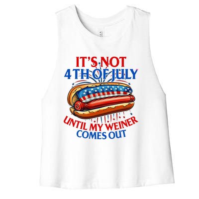 ItS Not The 4th Of July Until My Weiner Comes Out Hot Dog Women's Racerback Cropped Tank