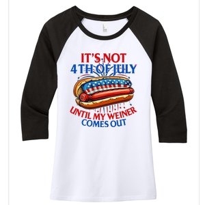 ItS Not The 4th Of July Until My Weiner Comes Out Hot Dog Women's Tri-Blend 3/4-Sleeve Raglan Shirt