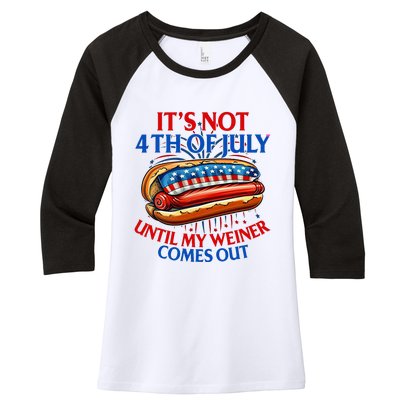 ItS Not The 4th Of July Until My Weiner Comes Out Hot Dog Women's Tri-Blend 3/4-Sleeve Raglan Shirt