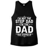 Im Not The Step Dad Im The Dad That Stepped Up Fathers Day Ladies PosiCharge Tri-Blend Wicking Tank