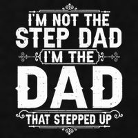 Im Not The Step Dad Im The Dad That Stepped Up Fathers Day Ladies PosiCharge Tri-Blend Wicking Tank