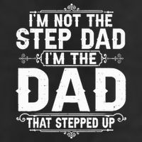 Im Not The Step Dad Im The Dad That Stepped Up Fathers Day Cool Comfort Performance Bucket Hat