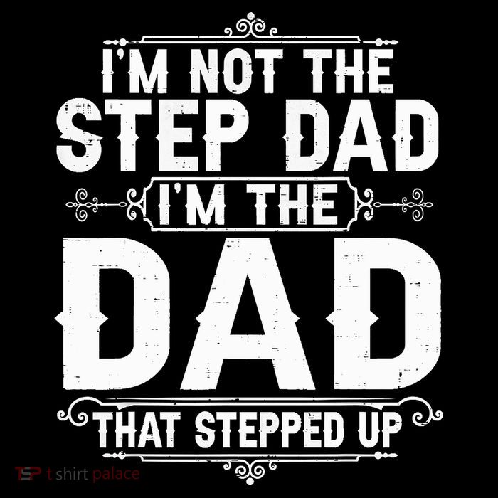 Im Not The Step Dad Im The Dad That Stepped Up Fathers Day Sweatshirt