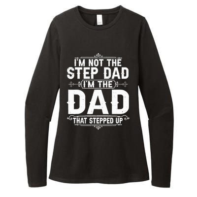 Im Not The Step Dad Im The Dad That Stepped Up Fathers Day Womens CVC Long Sleeve Shirt