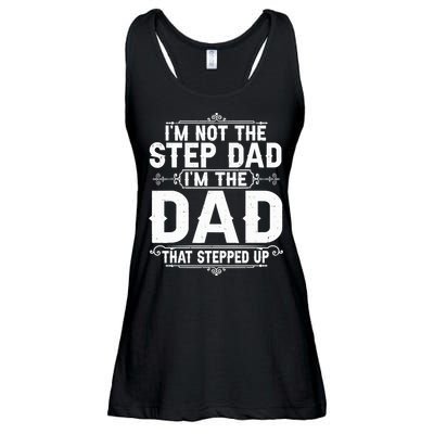 Im Not The Step Dad Im The Dad That Stepped Up Fathers Day Ladies Essential Flowy Tank