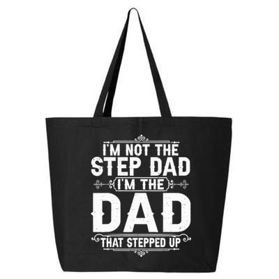 Im Not The Step Dad Im The Dad That Stepped Up Fathers Day 25L Jumbo Tote