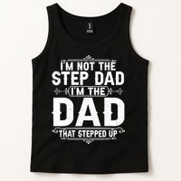 Im Not The Step Dad Im The Dad That Stepped Up Fathers Day Tank Top