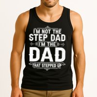 Im Not The Step Dad Im The Dad That Stepped Up Fathers Day Tank Top