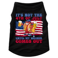 Its Not The 4th Of July Until My Weiner Comes Out Graphic Doggie Tank