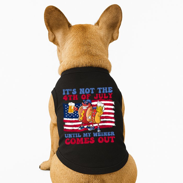 Its Not The 4th Of July Until My Weiner Comes Out Graphic Doggie Tank