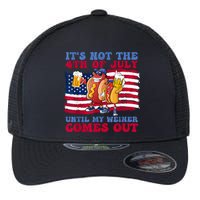 Its Not The 4th Of July Until My Weiner Comes Out Graphic Flexfit Unipanel Trucker Cap