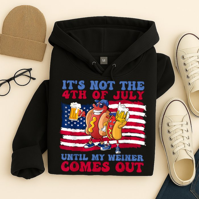 Its Not The 4th Of July Until My Weiner Comes Out Graphic Hoodie