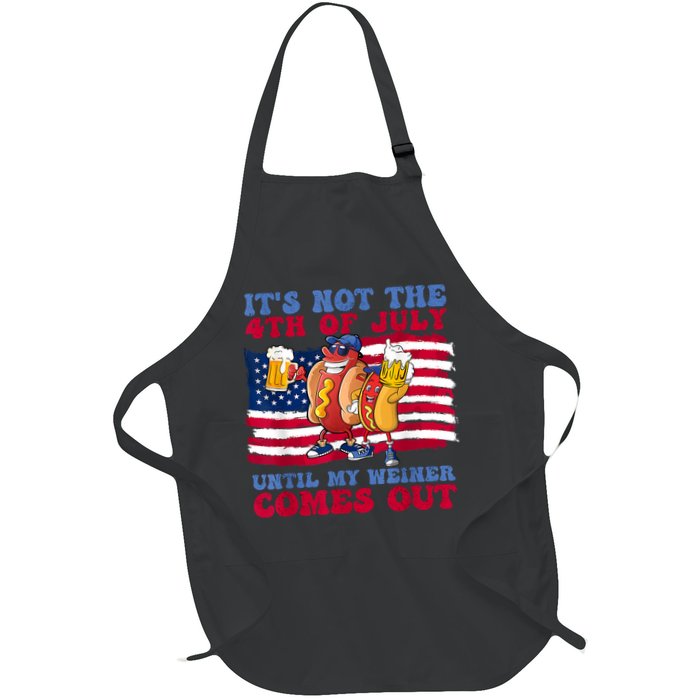 Its Not The 4th Of July Until My Weiner Comes Out Graphic Apron
