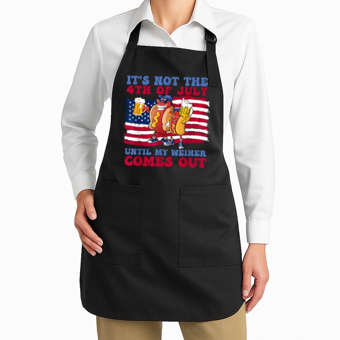 Its Not The 4th Of July Until My Weiner Comes Out Graphic Apron