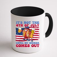 Its Not The 4th Of July Until My Weiner Comes Out Graphic Mug