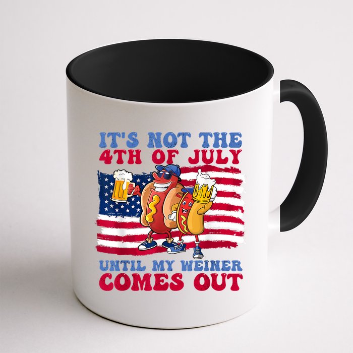 Its Not The 4th Of July Until My Weiner Comes Out Graphic Mug