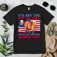 Its Not The 4th Of July Until My Weiner Comes Out Graphic Premium T-Shirt