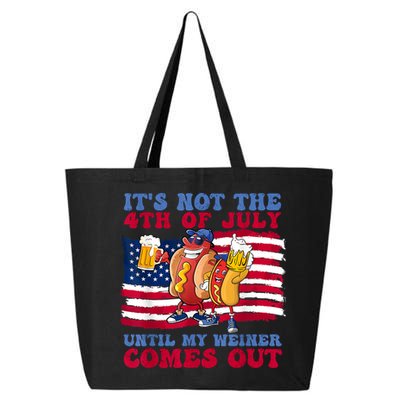 Its Not The 4th Of July Until My Weiner Comes Out Graphic 25L Jumbo Tote