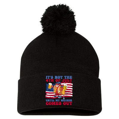 Its Not The 4th Of July Until My Weiner Comes Out Graphic Pom Pom 12in Knit Beanie