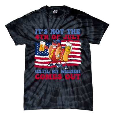 Its Not The 4th Of July Until My Weiner Comes Out Graphic Tie-Dye T-Shirt