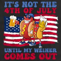 Its Not The 4th Of July Until My Weiner Comes Out Graphic Trucker Hat