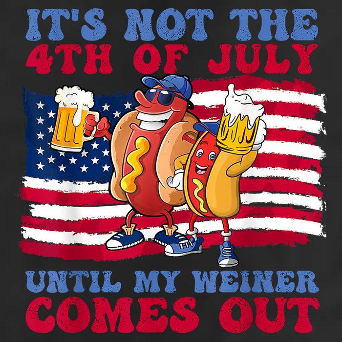 Its Not The 4th Of July Until My Weiner Comes Out Graphic Trucker Hat