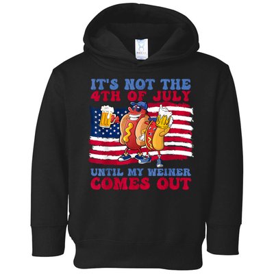 Its Not The 4th Of July Until My Weiner Comes Out Graphic Toddler Hoodie