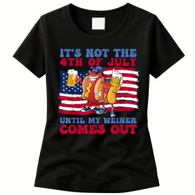 Its Not The 4th Of July Until My Weiner Comes Out Graphic Womens T-Shirt
