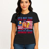 Its Not The 4th Of July Until My Weiner Comes Out Graphic Womens T-Shirt