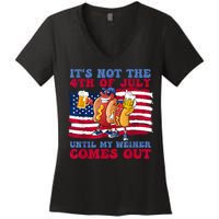 Its Not The 4th Of July Until My Weiner Comes Out Graphic Women's V-Neck T-Shirt