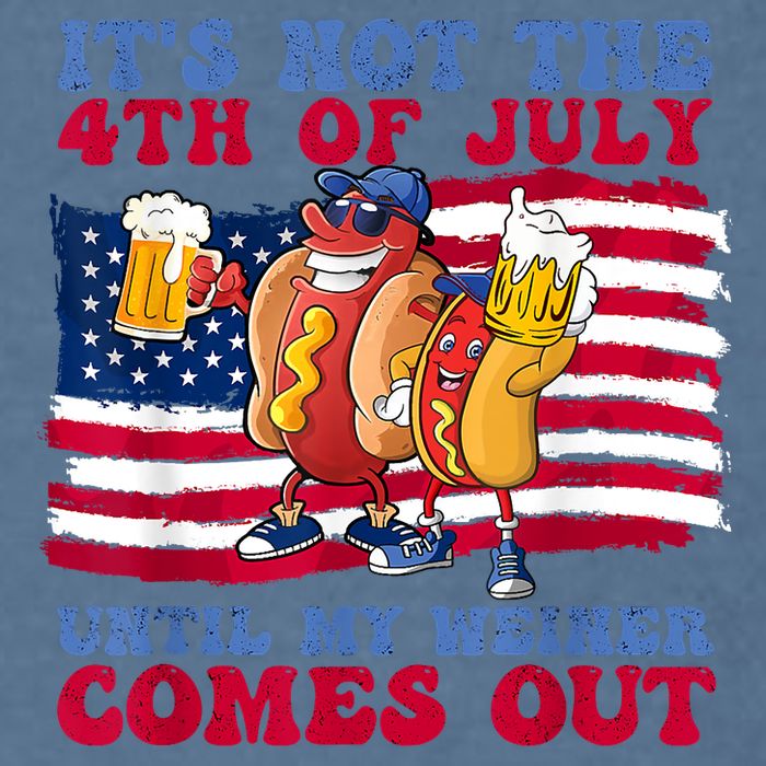 Its Not The 4th Of July Until My Weiner Comes Out Graphic Garment-Dyed Sweatshirt