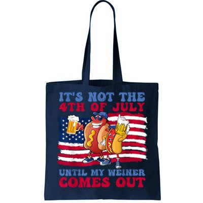 Its Not The 4th Of July Until My Weiner Comes Out Graphic Tote Bag