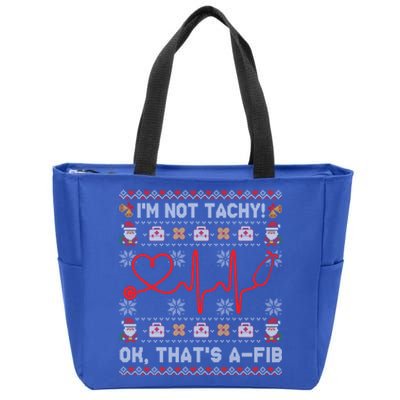 Im Not Tachy Ok Thats AFib Ugly Christmas Sweater Nursing Gift Zip Tote Bag