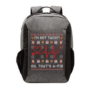 Im Not Tachy Ok Thats AFib Ugly Christmas Sweater Nursing Gift Vector Backpack