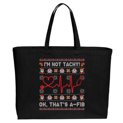 Im Not Tachy Ok Thats AFib Ugly Christmas Sweater Nursing Gift Cotton Canvas Jumbo Tote