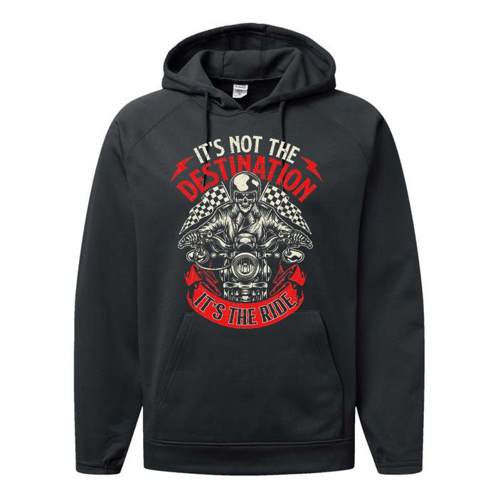 ItS Not The Destination ItS The Ride Skull Bike Rider Performance Fleece Hoodie