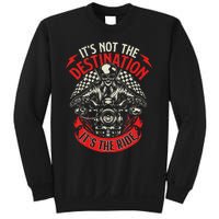 ItS Not The Destination ItS The Ride Skull Bike Rider Sweatshirt